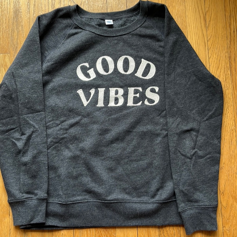 Old Navy Gray GOOD VIBES Sweatshirt EUC Medium